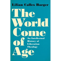 The World Come of Age: An Intellectual History of Liberation Theology