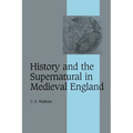 History and the Supernatural in Medieval England