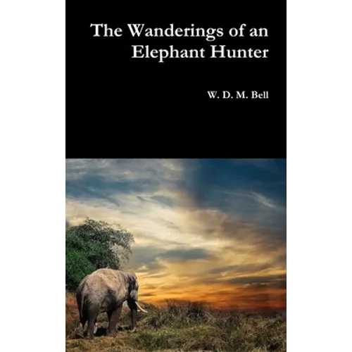 The Wanderings of an Elephant Hunter