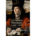A Country Merchant, 1495-1520: Trading and Farming at the End of the Middle Ages