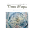 Time Maps: Collective Memory and the Social Shape of the Past
