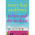 To Live and Die in Dixie: A Callahan Garrity Mystery