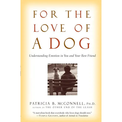 For the Love of a Dog: Understanding Emotion in You and Your Best Friend