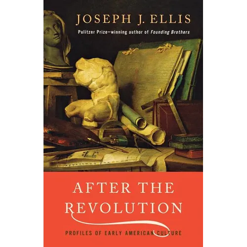 After the Revolution: Profiles of Early American Culture