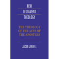 The Theology of the Acts of the Apostles