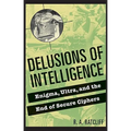 Delusions of Intelligence