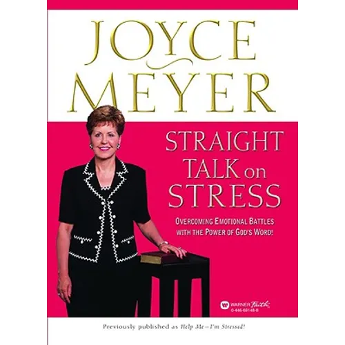 Straight Talk on Stress: Overcoming Emotional Battles with the Power of God's Word!