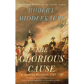 The Glorious Cause: The American Revolution, 1763-1789