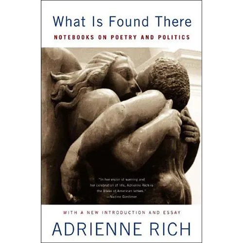 What is Found There: Notebooks on Poetry and Politics (Expanded)