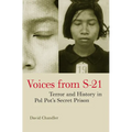 Voices from S-21: Terror and History in Pol Pot's Secret Prison