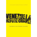 Venezuela Before Chávez: Anatomy of an Economic Collapse