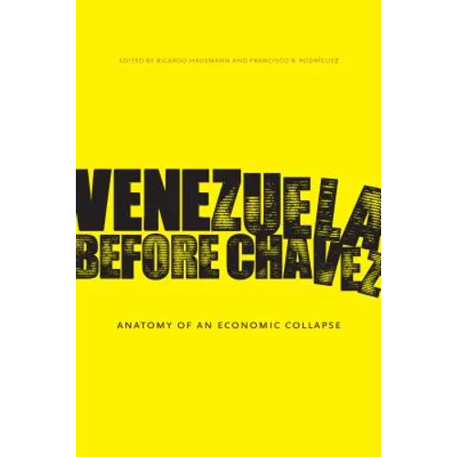 Venezuela Before Chávez: Anatomy of an Economic Collapse