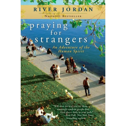 Praying for Strangers: An Adventure of the Human Spirit