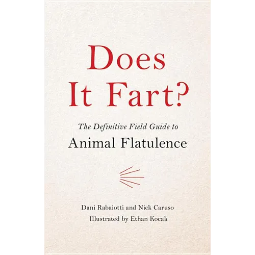 Does It Fart?: The Definitive Field Guide to Animal Flatulence