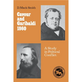 Cavour and Garibaldi 1860: A Study in Political Conflict