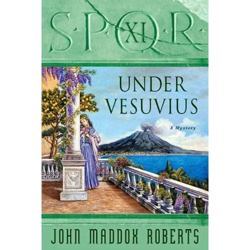Spqr XI: Under Vesuvius: A Mystery