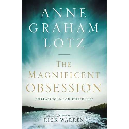 The Magnificent Obsession: Embracing the God-Filled Life