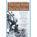 The Last Stand of the Tin Can Sailors: The Extraordinary World War II Story of the U.S. Navy's Finest Hour