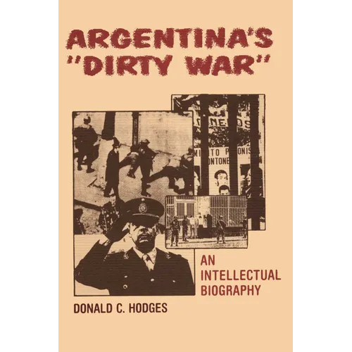 Argentina's Dirty War: An Intellectual Biography