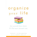Organize Your Life: Free Yourself from Clutter & Find More Personal Time
