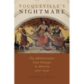 Tocqueville's Nightmare: The Administrative State Emerges in America, 1900-1940