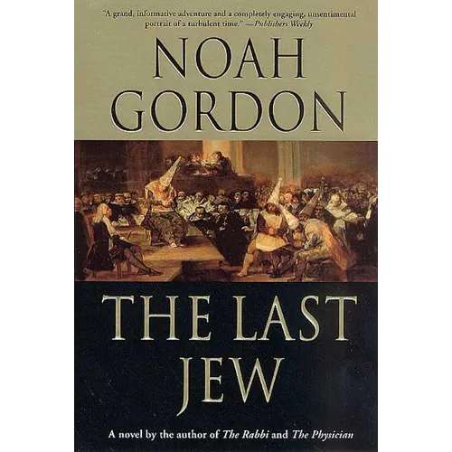 The Last Jew: A Novel of the Spanish Inquisition