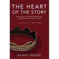 The Heart of the Story: Discover Your Life Within the Grand Epic of God's Story