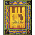 The Four-Fold Way: Walking the Paths of the Warrior, Teacher, Healer, and Visionary