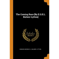 The Coming Race [By E.G.E.L. Bulwer-Lytton]
