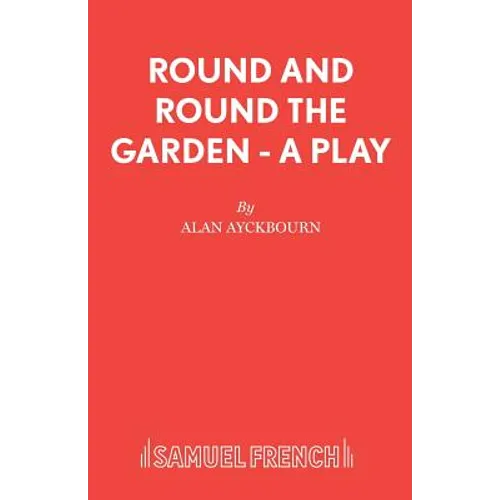 Round and Round the Garden - A Play