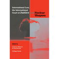 International Law, the International Court of Justice and Nuclear Weapons