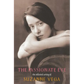 The Passionate Eye:: The Collected Writing of Suzanne Vega
