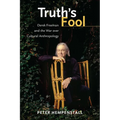 Truth's Fool: Derek Freeman and the War Over Cultural Anthropology