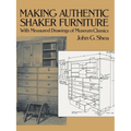 Making Authentic Shaker Furniture: With Measured Drawings of Museum Classics