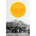 Garden of the World: Asian Immigrants and the Making of Agriculture in California's Santa Clara Valley