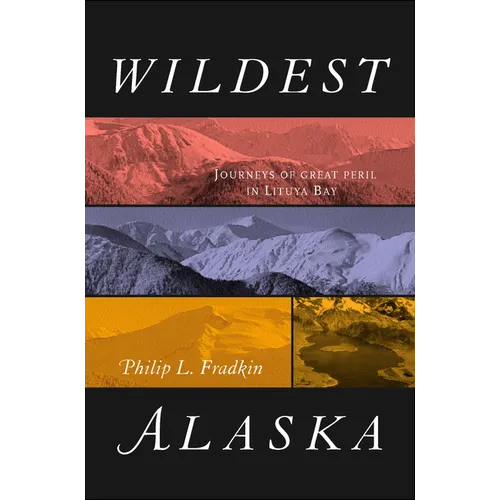 Wildest Alaska: Journeys of Great Peril in Lituya Bay