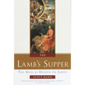 The Lamb's Supper: The Mass as Heaven on Earth