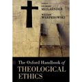 The Oxford Handbook of Theological Ethics