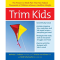 Trim Kids(tm): The Proven 12-Week Plan That Has Helped Thousands of Children Achieve a Healthier Weight