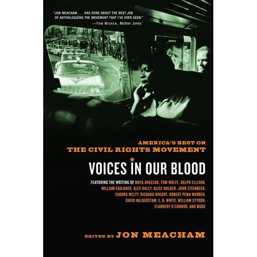 Voices in Our Blood: America's Best on the Civil Rights Movement