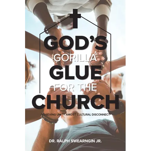 God's Gorilla Glue for the Church