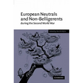 European Neutrals and Non-Belligerents During the Second World War
