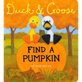 Duck & Goose, Find a Pumpkin: A Board Book for Kids and Toddlers
