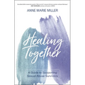 Healing Together: A Guide to Supporting Sexual Abuse Survivors