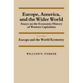 Europe, America, and the Wider World: Volume 1, Europe and the World Economy: Essays on the Economic History of Western Capitalism