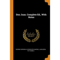 Don Juan. Complete Ed., with Notes