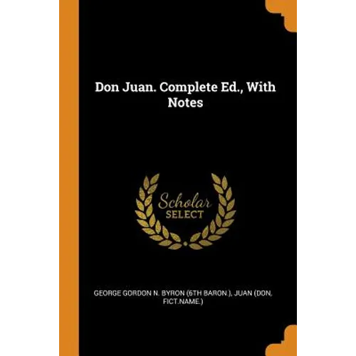 Don Juan. Complete Ed., with Notes