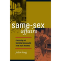 Same-Sex Affairs: Constructing and Controlling Homosexuality in the Pacific Northwest