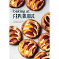 Baking at République: Masterful Techniques and Recipes