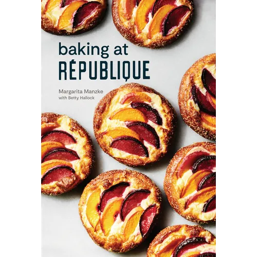 Baking at République: Masterful Techniques and Recipes